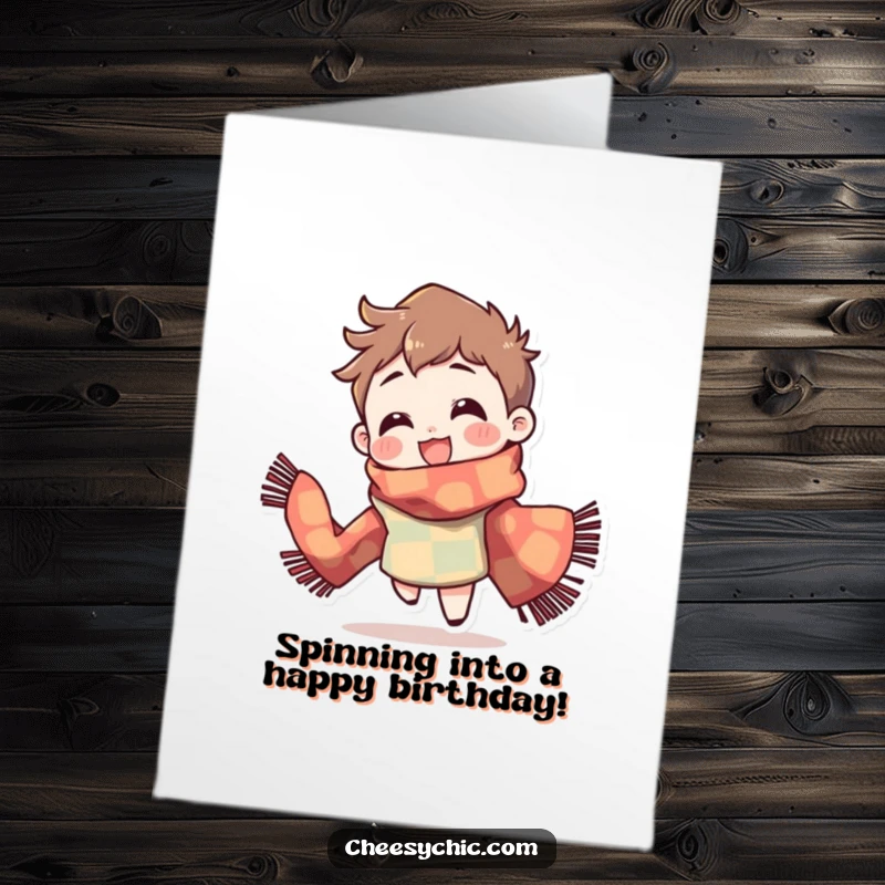 Funny free printable birthday card, a character in a vibrant scarf spinning happily with a delighted face.